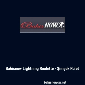 Bahisnow Lightning Roulette - Şimşek Rulet