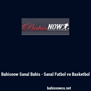 Bahisnow Sanal Bahis - Sanal Futbol ve Basketbol